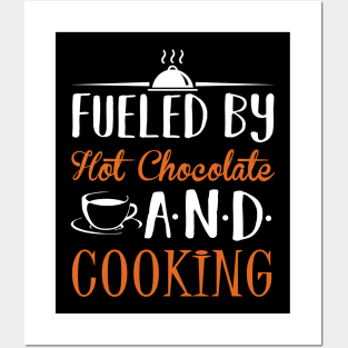 Fueled By Hot Chocolate and Cooking Posters and Art